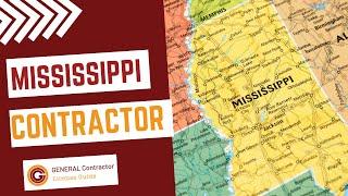 How To Become a General Contractor in Mississippi: Contractors License Requirements & Guide