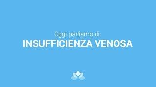 Parliamo di: INSUFFICIENZA VENOSA