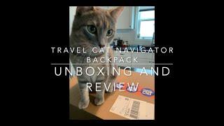 Travel Cat Navigator Backpack Unboxing and Review