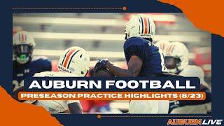 Auburn Football Preseason Practice Highlights (8/23/22) | Auburn Live