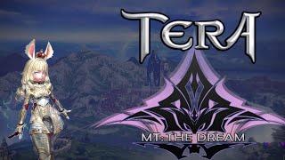 MT: The Dream - TERA the BEST FREE TO PLAY Combat MMORPG - Private Server Passion Project ft. Icha