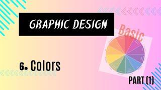 Graphic Design Theory - Visual Element of Graphics is COLORS|| Part (1)