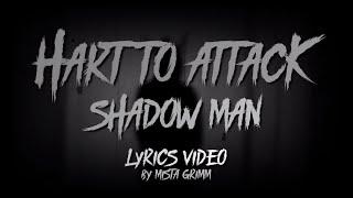 Hart To Attack - Shadow Man (Lyrics Video)