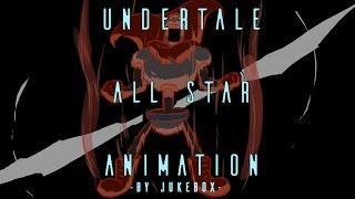 UNDERTALE ALL STAR ANIMATION - by Jukebox