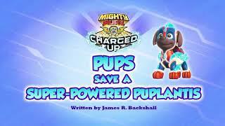 Paw patrol:mighty pups charged up pups save the super powered puplantis