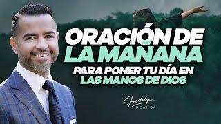 Oración de la mañana para poner tu día en las manos de Dios @FreddyDeAnda