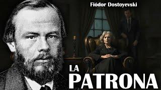 La Patrona - Fiódor Dostoyevski (Audiolibro Completo en Español)