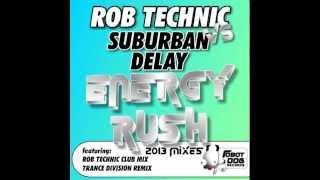 Rob Technic vs Suburban Delay - Energy Rush (Rob Technic Club Mix)