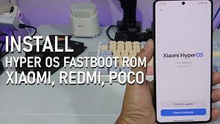 Yang Belum Dapat HyperOS Begini Cara Install HyperOS Fastboot ROM Tanpa Reset