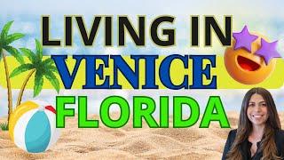 VENICE FLORIDA  (Living in Venice & Wellen Park)