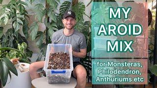 My Aroid mix for Monsteras, Philodendron, Anthuriums etc #tutorial