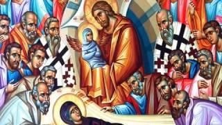 The Dormition of the Theotokos - Exploring the Feasts of the Orthodox Christian Church