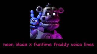 neon blade x funtime freddy voice lines