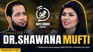 Hafiz Ahmed Podcast Featuring Dr Shawana Mufti | Hafiz Ahmed