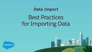 Data Import: Best Practices for Importing Data | Salesforce