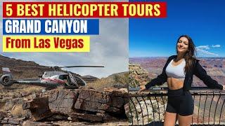 Grand Canyon Helicopter Tour From Vegas | Best 5