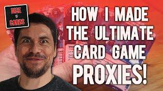 Making the BEST PROXIES for Card Games!