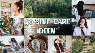 50 Self Care Ideen - Selbstfürsorge im Alltag, die wirklich etwas bringt