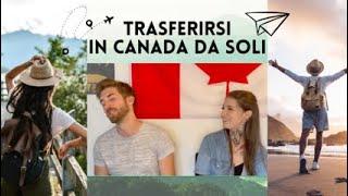 Trasferirsi all'estero da soli è difficile? ||  Volati in Canada