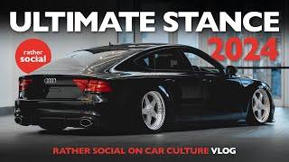 Ultimate Stance 2024 VLOG: Rather Social on Car Culture