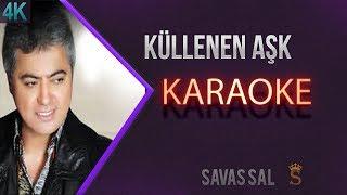 Küllenen Aşk (KARAOKE)