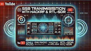 GnuRadio Tutorial: Complete SSB Transceiver using HackRF and RTL-SDR