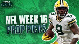 NFL Week 16 Player Props BEST BETS & PICKS | The Early Edge