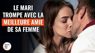 Le mari trompe avec la meilleure amie de sa femme | @DramatizeMeFrance