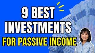 9 BEST INVESTMENTS for PASSIVE INCOME : Investing Strategies for RETIREMENT