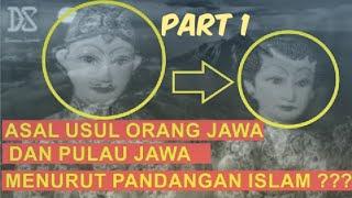 Asal Usul Orang Jawa Dan Pulau Jawa Menurut Pandangan Islam? Part 1