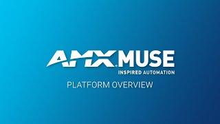 AMX MUSE | Platform Overview