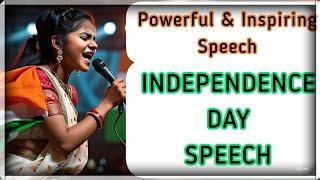 Independence Day Speech | Powerful& Inspiring |