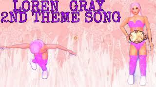 LOREN_GRAY 2ND THEME SONG