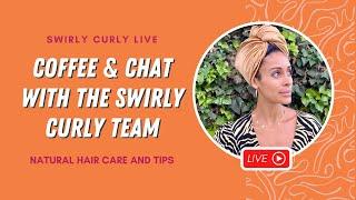 Black Friday Morning Coffee and Talk with the SwirlyCurly Team | SWIRLY CURLY