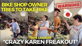 CRAZY KAREN Bike Shop Owner Tries to TAKE Bike *RIPS LAWSUIT* (EXPOSED)