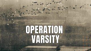 Operation Varsity: Largest Allied Offensive During WW2