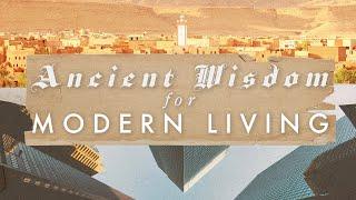 8.25.24 Ancient Wisdom for Modern Living