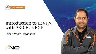 INE Live Webinar: L3VPN with PE-CE as BGP