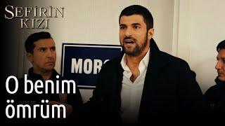 Sefirin Kızı 36. Bölüm - O Benim Ömrüm