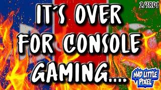 It Is Over For Two Thirds Of Console Gaming!