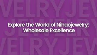 Explore The World Of Nihaojewelry: Wholesale Excellence