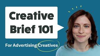 Intro to Creative Briefs | What they are and how Creatives can use them for advertising concepting