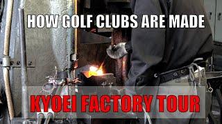 How Golf Clubs Are Made -  Tour the KYOEI Factory in Japan!