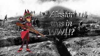 Alastor survived World war 1!!!!(NOT CLICKBATE I SWARE!!)