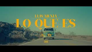 Luis Mexia - Lo Que Es (Video Oficial)