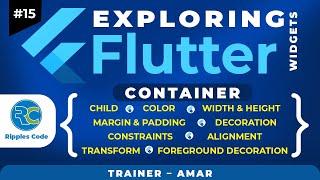 #15 || Exploring Flutter Widgets || Flutter Container Widget & Its Properties