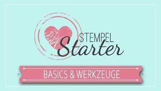 Stempel-Starter | Basics & Werkzeuge | Alles, was Du für Deinen Start ins Stempelhobby brauchst