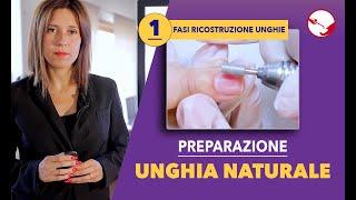  FASI RICOSTRUZIONE UNGHIE  #1 Preparazione Unghia Naturale