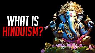 What is Hinduism?