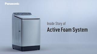 Inside Story of Active Foam System (by Japan Technology) - Panasonic Washing Machine